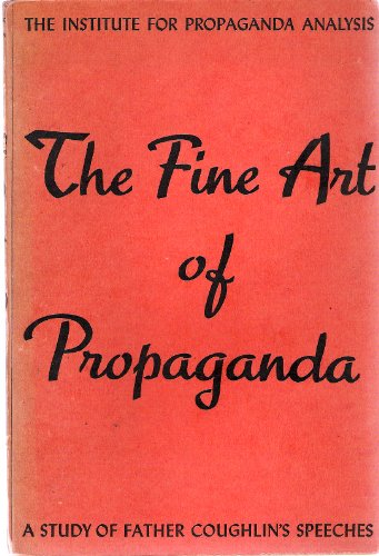 The Fine Art of Propaganda A Study of Father Coughlin's Speeches