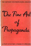 The Fine Art of Propaganda A Study of Father Coughlin's Speeches
