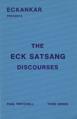 Eckankar Presents The Eck Satsang Discourses, Third Series