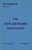Eckankar Presents The Eck Satsang Discourses, Third Series