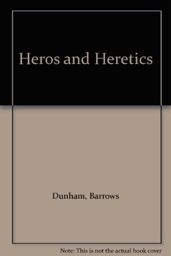 Heros and Heretics