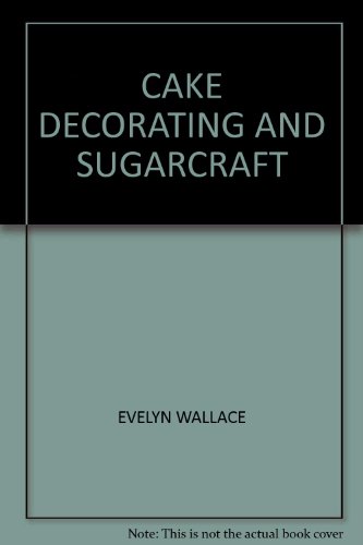 CAKE DECORATING AND SUGARCRAFT