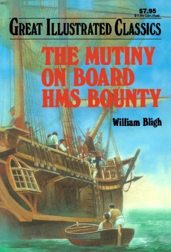 The Mutiny on Board the H.M.S. Bounty (Illustrated Classic Edition)