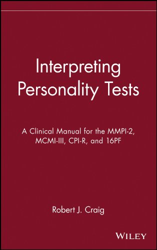 Interpreting Personality Tests: A Clinical Manual for the MMPI-2, MCMI-III, CPI-R, and 16PF