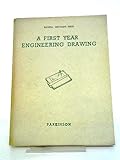 A First Year Engineering Drawing. Covering the First Year National Certificate Course in Mechnical Engineering.
