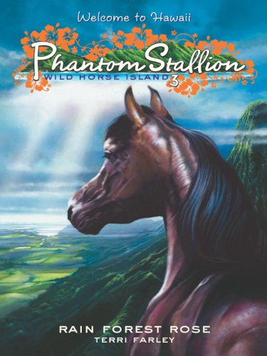 Phantom Stallion: Wild Horse Island #3: Rain Forest Rose: Rain Forest Rose No. 3