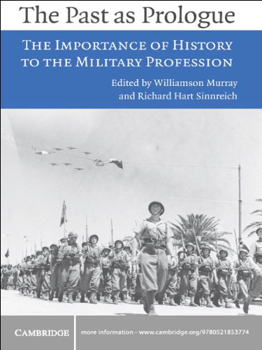 The Past as Prologue: The Importance of History to the Military Profession