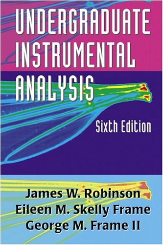 Undergraduate Instrumental Analysis, Sixth Edition
