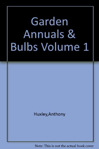 Garden Annuals & Bulbs Volume 1