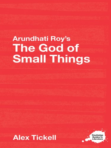 Arundhati Roy's The God of Small Things: A Routledge Study Guide: 1 (Routledge Guides to Literature)