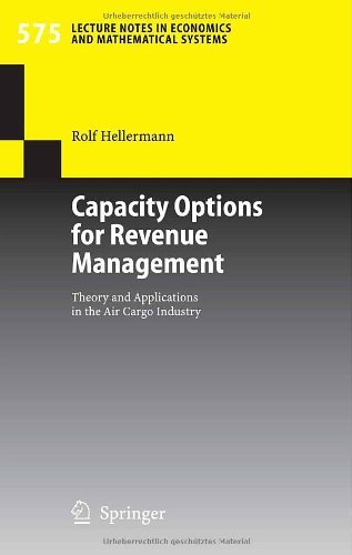Capacity Options for Revenue Management: 575 (Lecture Notes in Economics and Mathematical Systems)