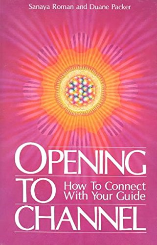 Opening to Channel, How to Connect with Your Guide