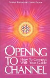 Opening to Channel, How to Connect with Your Guide