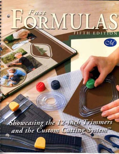 Fast Formulas Fifth Edition: Showcasing the 12-inch Trimmers and the Custom Cutting System