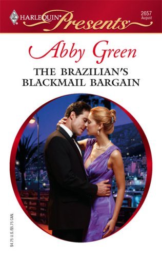 The Brazilian's Blackmail Bargain (Bedded by Blackmail)