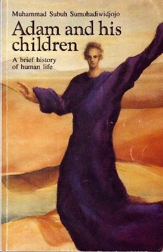 Adam and His Children - A Brief History of Human Life