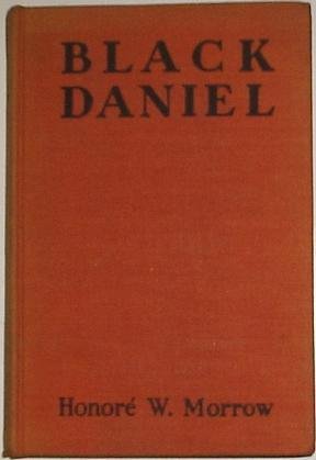 Black Daniel, the love story of a great man, by HonorÃ© W. Morrow.
