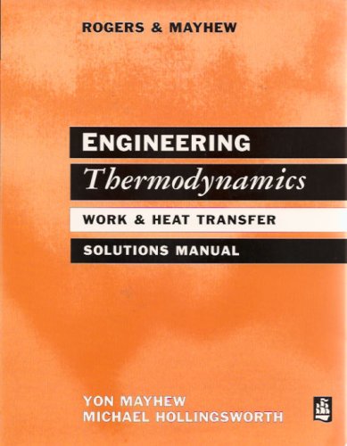 Engineering Thermodynamics, Work and Heat Transfer Solutions Manual (Companion to 4th Ed.)