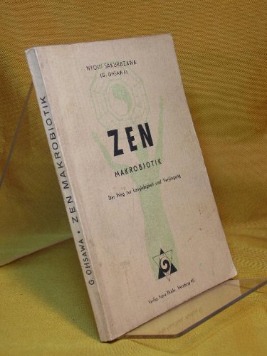 Zen Macrobiotics: the Art of Longevity and Rejuvenation