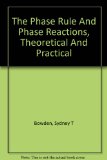 Phase Rule and Phase Reactions: theoretical and practical 1945 Edition