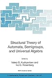 Structural Theory of Automata, Semigroups, and Universal Algebra: 207 (Nato Science Series II: (closed))