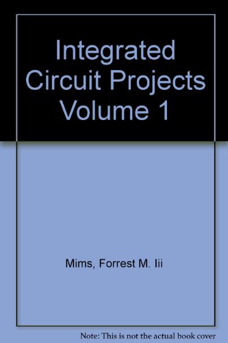 Integrated Circuit Projects Volume 1