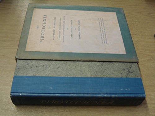 The Pirotechnia of Vannoccio Biringuccio. Translated from the Italian with an Introduction and Notes by Cyril Stanley Smith and Martha Teach Gnudi.