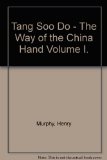 Tang Soo Do - The Way of the China Hand Volume I.