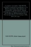 (17 papers). Includes: VAN HOVE. Quelques methods et problemes de la theorie quantique des champs en interaction. [series title?]. ExposÃ© prÃ©sentÃ© au Colloque International sur les ProblÃ¨mes MathÃ©matique de la ThÃ©orie Quantique des Champs. Lille, Ju