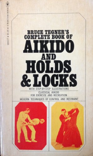 Bruce Tegner's Complete Book Of Aikido And Holds & Locks