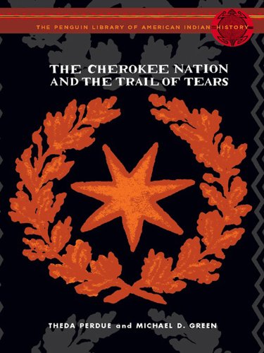 The Cherokee Nation and the Trail of Tears (Penguin Library of American Indian History)