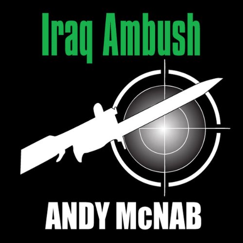 Iraq Ambush: Spoken from the Front