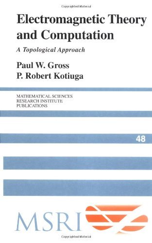 Electromagnetic Theory and Computation: A Topological Approach (Mathematical Sciences Research Institute Publications)