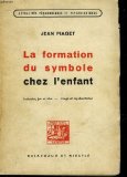 La Formation Du Symbole Chez L'Enfant