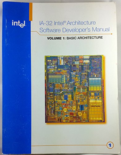 IA-32 INtel Architecture Software Developer's Manual, Vol. 1: Basic Architecture (Basic Architecture, Volume 1)