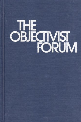 The Objectivist Forum Volumes 1-8: 1980-1987