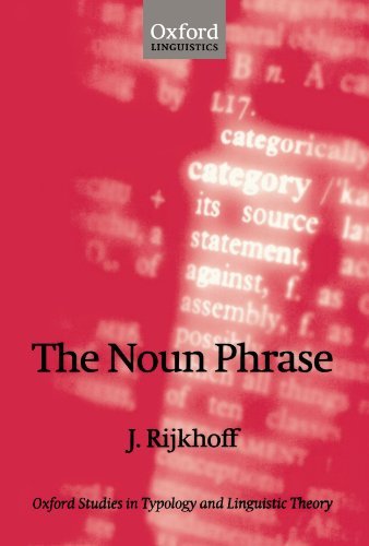 The Noun Phrase (Oxford Studies in Typology and Linguistic Theory)