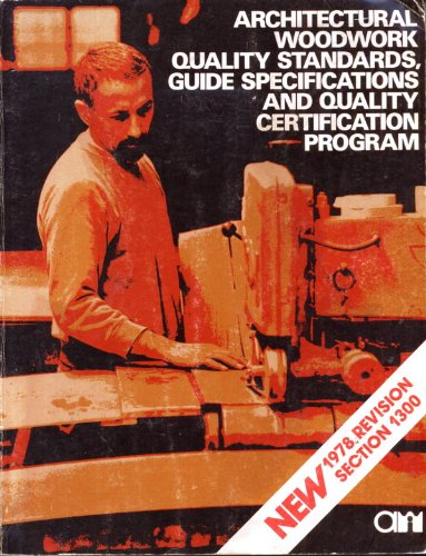Architectural Woodwork Quality Standards, Guide Specifications and Quality Certification Program