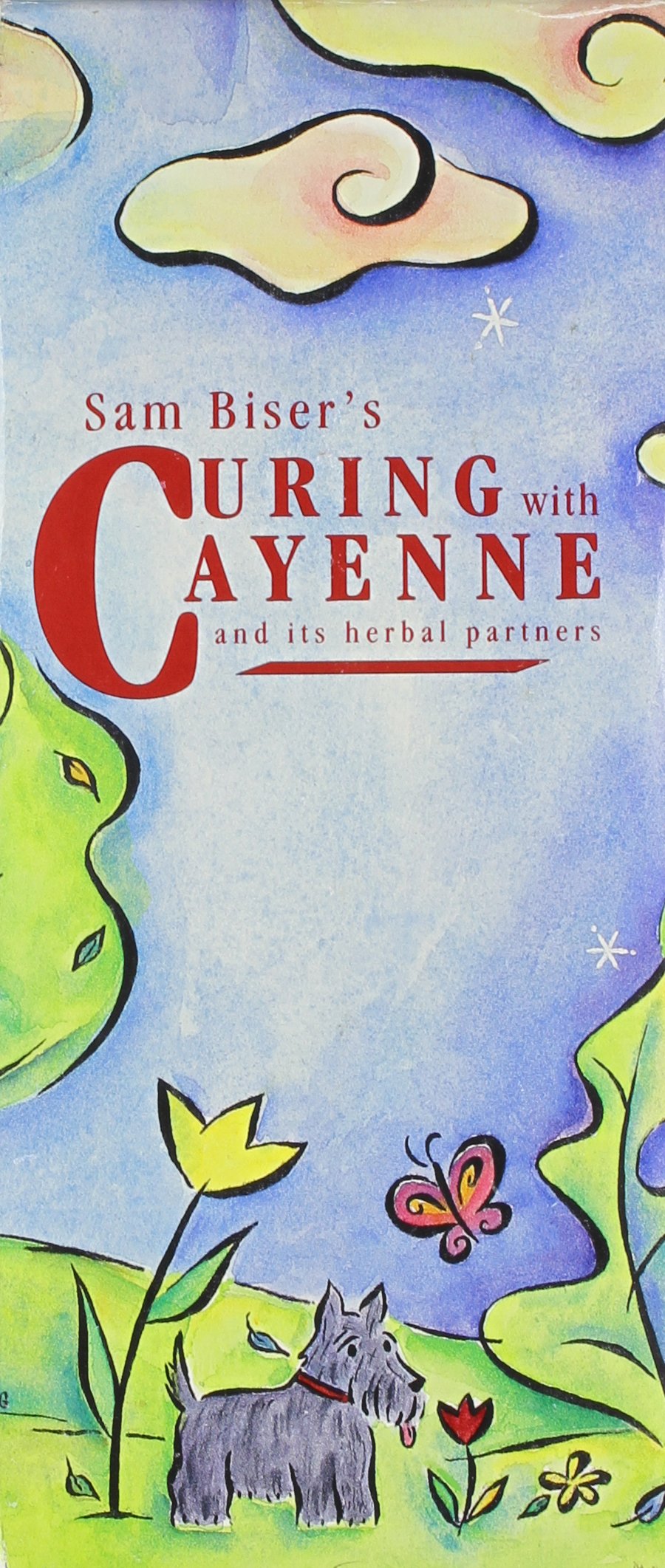 Sam Biser's Curing With Cayenne and Its Herbal Partners