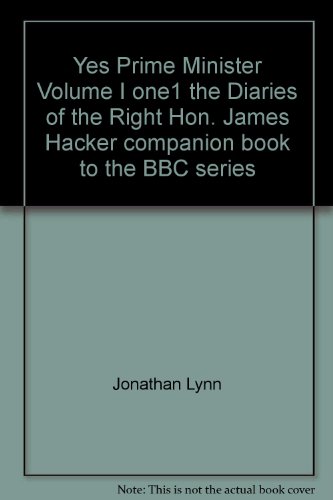 Yes Prime Minister Volume I one1 the Diaries of the Right Hon. James Hacker companion book to the BBC series