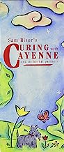 Sam Biser's Curing With Cayenne and Its Herbal Partners