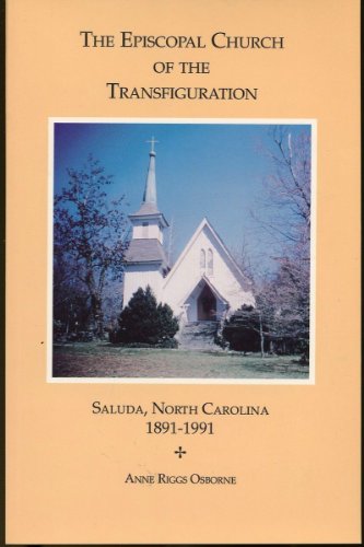 The Episcopal Church of the Transfiguration, Saluda, North Carolina, 1891-1991