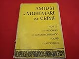 Amidst a NIghtmare of Crime: Notes of Prisoners of Sonderkommando Found at Auschwitz