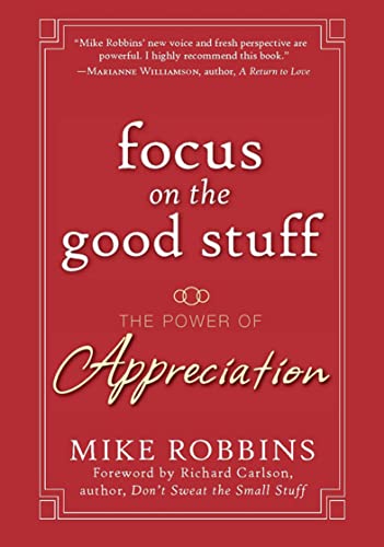 Focus on the Good Stuff: The Power of Appreciation