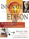Innovate Like Edison: The Five-Step System for Breakthrough Business Success