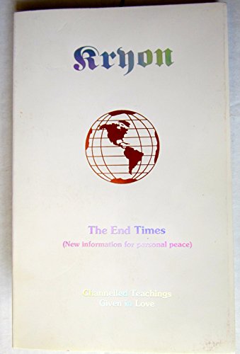 End Times (new Information For Personal Peace) - Channelled Teachings Given In Love, Book I