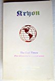 End Times (new Information For Personal Peace) - Channelled Teachings Given In Love, Book I