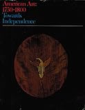 American Art : Towards Independence (1750- 1800)