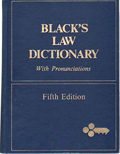 Black's Law Dictionary with Pronunciations (5th edition)