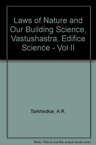 Laws of Nature and Our Building Science, Vastushastra, Edifice Science - Vol II